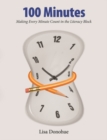 Image for 100 Minutes: Making every minute count in the literacy block