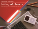 Image for Building Info Smarts: How to work with all kinds of information and make it your own