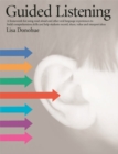 Image for Guided Listening: A framework for using read-aloud and other oral language experiences to build reading comprehension skills and help readers record, share, value, and interpret ideas