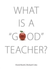 Image for What Is a &amp;quote;Good&amp;quote; Teacher?