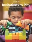 Image for Invitations to Play: Using play to build literacy skills in young learners