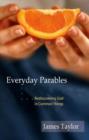 Image for Everyday Parables : Rediscovering God in Common Things