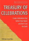 Image for Treasury of Celebrations : Create Celebrations that Reflect Your Values and Don&#39;t Cost The Earth