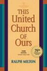 Image for This United Church of Ours : Third Edition