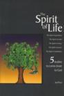 Image for The Spirit of Life : 5 Studies To Bring Us Closer To The Heart of God