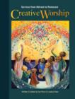 Image for Creative Worship : Services from Advent to Pentecost