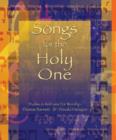 Image for Songs for the Holy One : Psalms and Refrains for Worship
