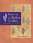 Image for Growing a Healing Ministry : A Resource for Congregations and Communities