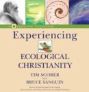 Image for Experiencing Ecological Christianity : A 9-Session Program for Groups