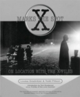 Image for X marks the spot  : on location with the X-files