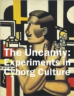 Image for The uncanny  : experiments in cyborg culture