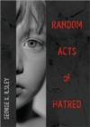 Image for Random acts of hatred