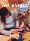 Image for Vive le vegan!  : simple, delectable recipes for the everyday vegan family