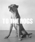 Image for To the dogs