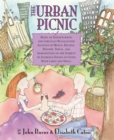 Image for The urban picnic: being an idiosyncratic and lyrically recollected account of menus, recipes, history, trivia, and admonitions on the subject of alfresco dining in cities both large and small