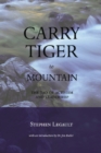 Image for Carry Tiger to Mountain: The Tao te Ching for Activists