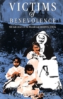 Image for Victims of Benevolence: The Dark Legacy of the Williams Lake Residential School