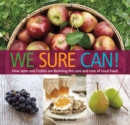 Image for We sure can!: how jams and pickles are reviving the lure and lore of local food