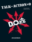 Image for Talk - Action = Zero: An Illustrated History of D.O.A