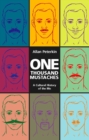 Image for One thousand mustaches: a cultural history of the mo