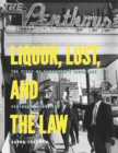 Image for Liquor, Lust and the Law: The Story of Vancouver&#39;s Legendary Penthouse Nightclub