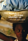Image for The world is moving around me: a memoir of the Haiti earthquake