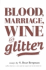 Image for Blood, marriage, wine &amp; glitter