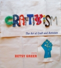 Image for Craftivism: the art of craft and activism