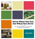 Image for Grow What You Eat, Eat What You Grow: The Green Man s Guide to Living &amp; Eating Sustainably All Year Round