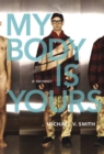 Image for My body is yours  : a memoir