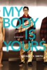 Image for My body is yours: a memoir