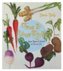 Image for True to your roots  : vegan recipes to comfort and nourish you