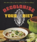 Image for Decolonize your diet  : plant-based Mexican-American recipes for health and healing