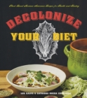 Image for Decolonize Your Diet: Plant-Based Mexican-American Recipes for Health and Healing