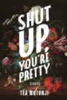 Image for Shut up you&#39;re pretty