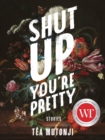 Image for Shut Up You&#39;re Pretty