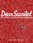 Image for Dear Scarlet: the story of my postpartum depression