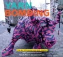 Image for Yarn bombing  : the art of crochet and knit graffiti