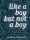 Image for Like a Boy but Not a Boy: Navigating Life, Mental Health, and Parenthood Outside the Gender Binary