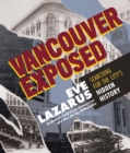 Image for Vancouver Exposed: Searching for the City&#39;s Hidden History