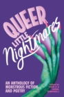Image for Queer little nightmares  : an anthology of monstrous fiction and poetry