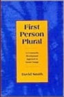 Image for First Person Plural : Community Development Approach to Social Change