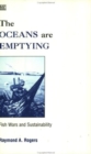 Image for The oceans are emptying  : fish wars and sustainability