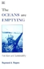 Image for The oceans are emptying  : fish wars and sustainability
