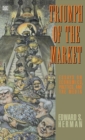 Image for Triumph of the Market : Essays on Economics Politics &amp; the Media