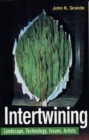 Image for Intertwining  : landscape, technology, issues, artists