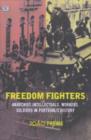 Image for Freedom fighters  : anarchist intellectuals, workers, and soldiers in Portugal&#39;s history