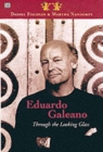 Image for Eduardo Galeano  : through the looking glass