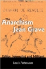 Image for The Anarchism Of Jean Grave - Editor, Journalist and Militant