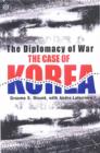 Image for The Diplomacy of War : The Case of Korea